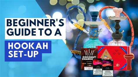 Beginners Guide To A Hookah Set Up Youtube