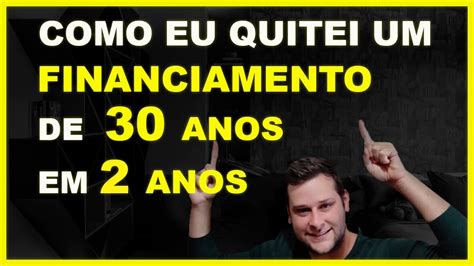 Como Quitar Um Financiamento De Anos Em Anos Youtube