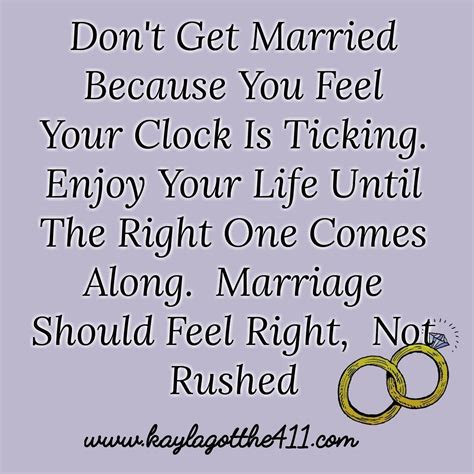 Dont Rush Into Marriage True Love Quotes Rush Quotes Marriage Quotes