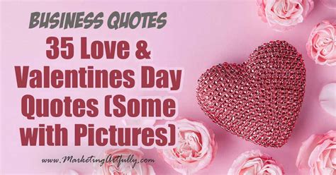 And don't limit you message to your partner, share your feelings with. 35 Love and Valentines Day Quotes with Pictures for Small Business | Marketing Artfully