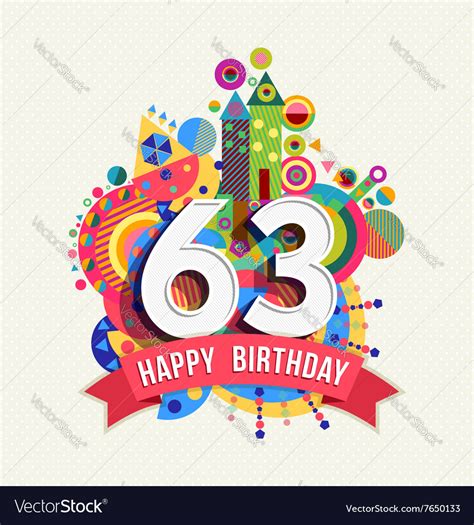 Happy Birthday 63 Year Greeting Card Poster Color Vector Image