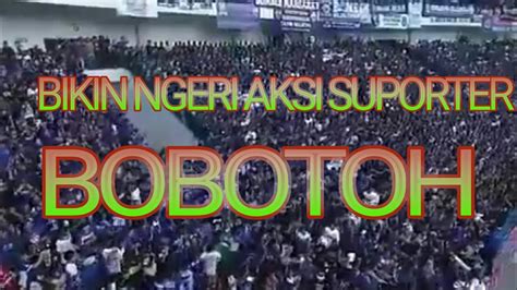 Aksi Suporter Bobotoh Bikin Ngeri Saat Persib Vs Persija Youtube
