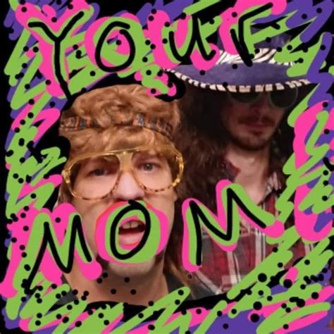 your mom