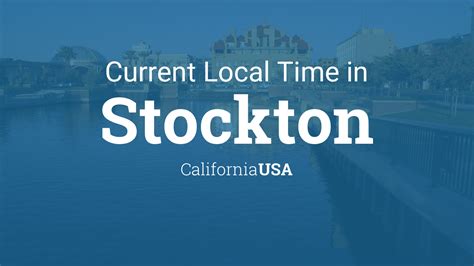 The time zones for the mainland states are eastern time, central time, mountain time and pacific time. Current Local Time in Stockton, California, USA