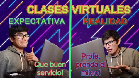 No hay hora determinada, no tienen que ir a un lugar en específico. CLASES VIRTUALES: EXPECTATIVA VS REALIDAD - HORA ESCOBAR - YouTube