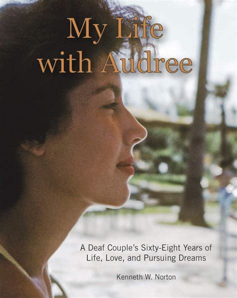 my life with audree a deaf couple s sixty eight years of life love and pursuing dreams ebook