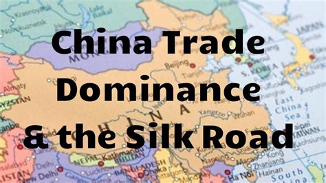 China Trade Dominance And The Silk Road Pt 2 101917 Youtube