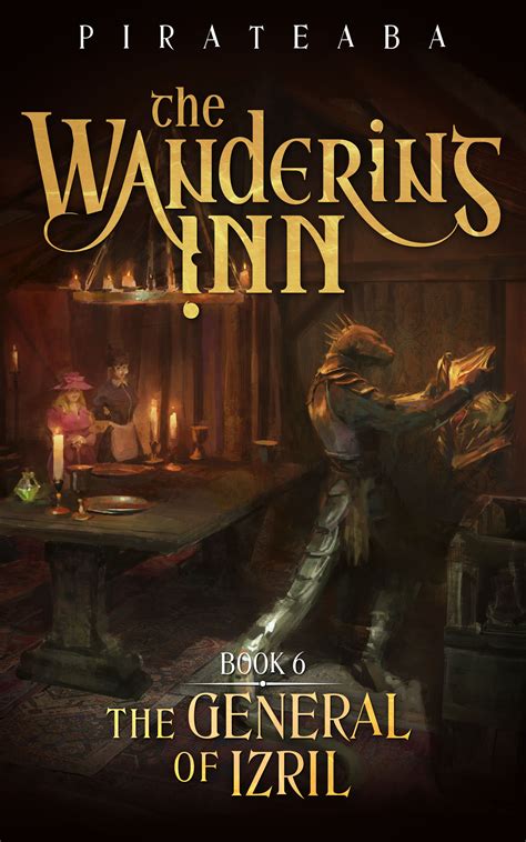 The Wandering Inn Book 6 The General Of Izril By Pirateaba Goodreads