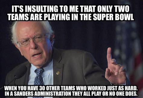 This subreddit is part of the dank revolution as envisioned by our progressive overlord bernie sanders, a movement to promote spicy memes, raise support. Hilarious Meme Shows Why Bernie Sanders HATES The Super Bowl