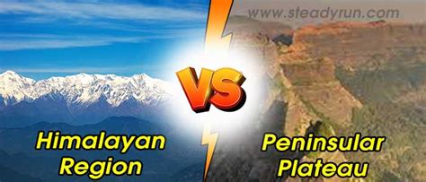 Difference Between Himalayan Region And Peninsular Plateau