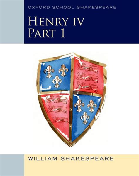 Henry Iv Part 1 Oxford School Shakespeare By William Shakespeare