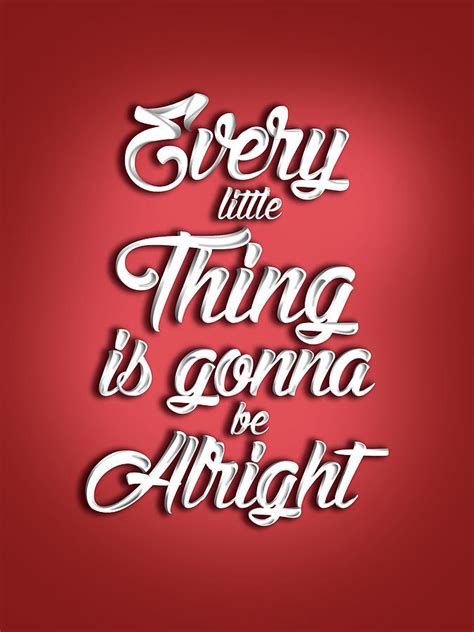 Every Little Thing Is Gonna Be Alright Quote Typography Red And
