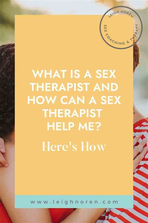 What Is A Sex Therapist And How Can A Sex Therapist Help Me Heres How
