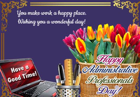 Have A Good Time Free Happy Administrative Professionals Day® Ecards 123 Greetings