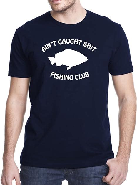 Aint Caught Sht Fishing Club Funny T Shirt 3xl Navy Amazonca