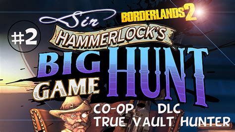 We did not find results for: Borderlands 2 DLC Walkthrough: Part 2 - Sir Hammerlocks ...