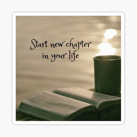 Start New Chapter In Your Life Start Life Again Quotes Sticker By