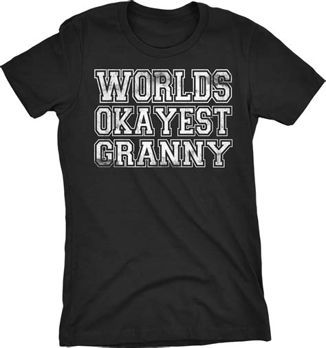 Shirtinvaders T For Granny Worlds Okayest Granny Funny T Shirts For Women