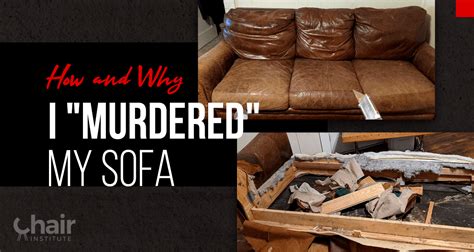 Lift the couch back off with a sliding motion to remove it. How and Why I "Murdered" My Sofa - How to Take Apart A ...