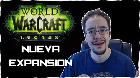 Nueva Expansión De Wow World Of Warcraft Legion Youtube