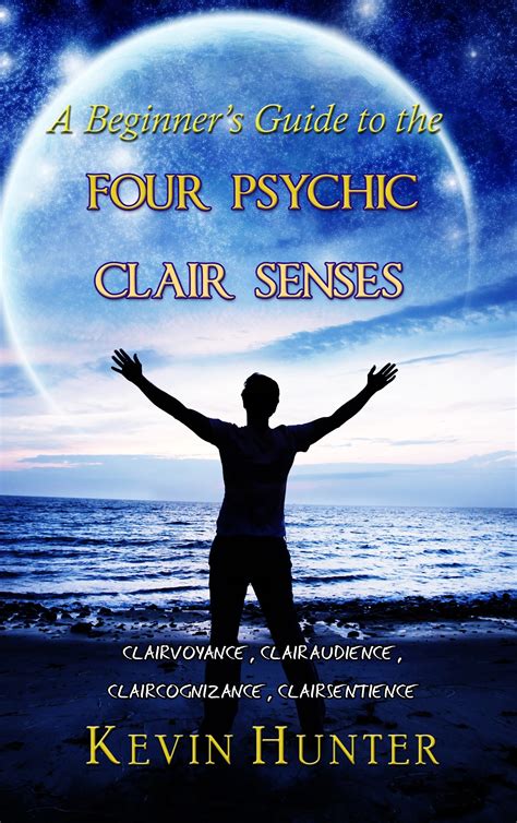 Four Psychic Clair Senses Kevin Hunter