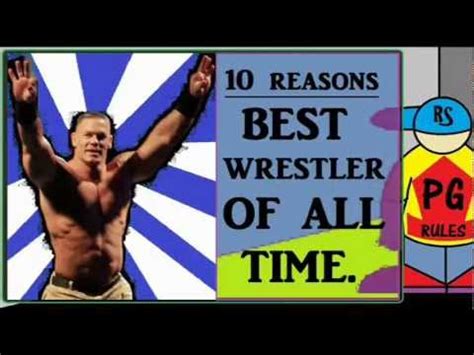 Reasons Why John Cena Is The Best Wrestler Of All Time Youtube