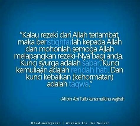 Kata bijak atau kata mutiara bisa memberikan kita sebuah pencerahan, sebuah motivasi dalam menjalani kehidupan ini. K-Style: Kata Mutiara Ali Bin Abi Thalib Tentang Rezeki