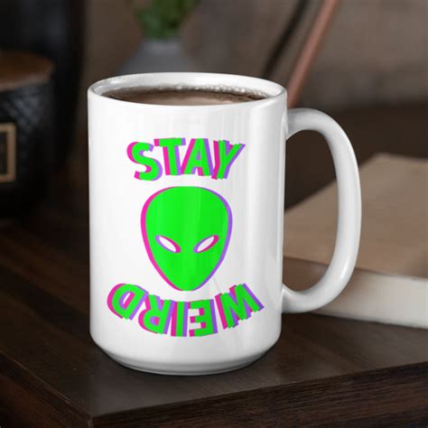 Stay Weird Alien Mug Ufo Coffee Mug Ufo Mug Alien T Etsy