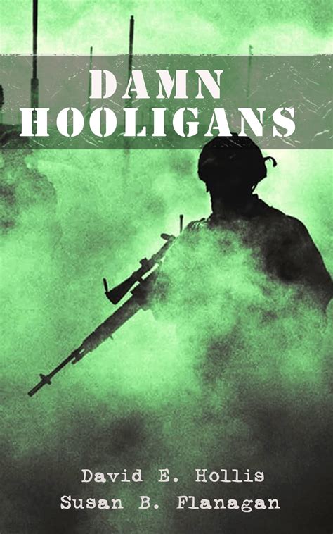 Damn Hooligans by David E. Hollis | Goodreads