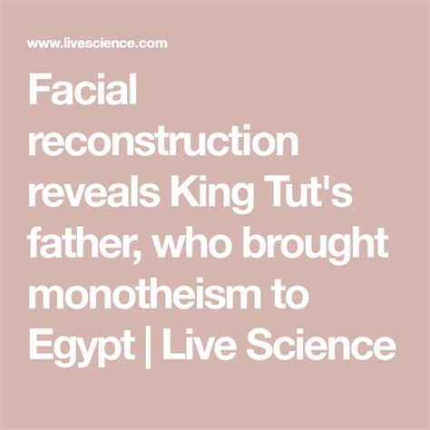 King Tuts Father Revealed In Stunning Facial Reconstruction King Tut