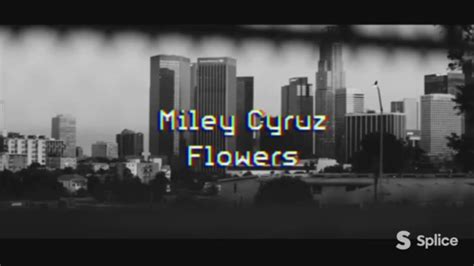 Miley Cyrus Flowers Sub Espa Ol Ingl S Youtube