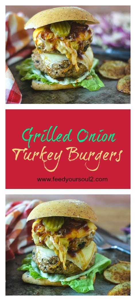 Grilled Onion Turkey Burger Feed Your Soul Too