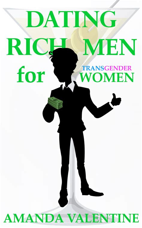 Dating Rich Men For Transgender Women A Transgender Etiquette Book For Women To Marry A Rich