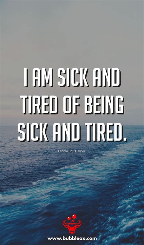 Just like people grieving the loss of a loved one find the sadness washes over them at holidays or family events or even unexpected everyday moments, we who are grieving the loss of. "I am sick and tired of being sick and tired." -Fannie Lou ...