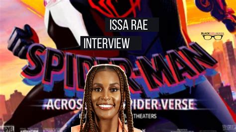 Spider Man Across The Spider Verse Interview Issa Rae On Getting Her Hair Right For Spider