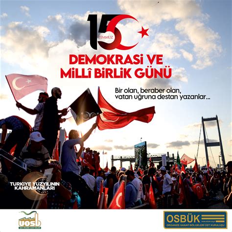 Temmuz Demokrasi Ve Milli Birlik G N U Ak Organize Sanayi B Lgesi