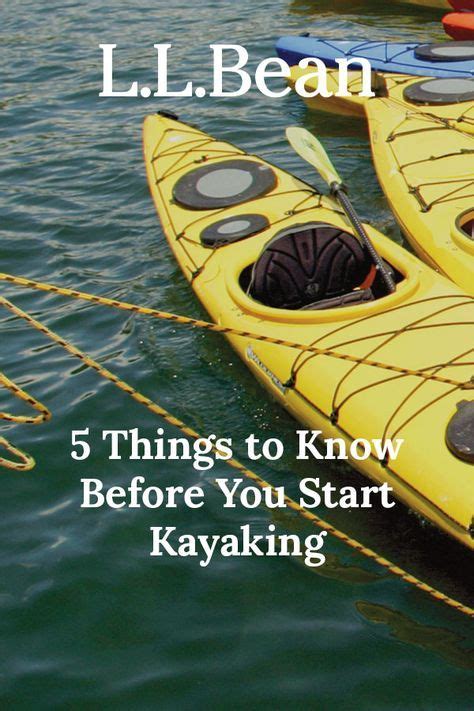 5 Things To Know Before You Start Kayaking Kayaking Kayaking Tips