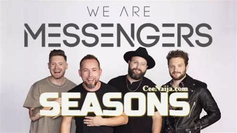 Mp3 Download We Are Messengers Seasons Mp3 And Lyrics Lyrics Ceenaija
