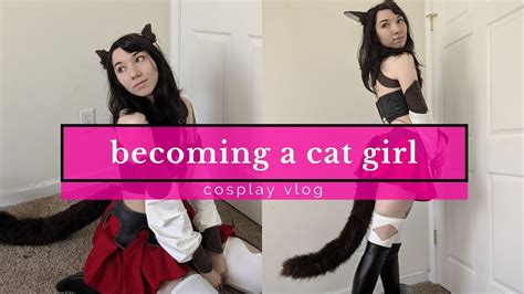 Becoming A Cat Girl Cosplay Vlog Youtube