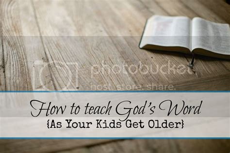 How To Teach Gods Word As Your Kids Get Older