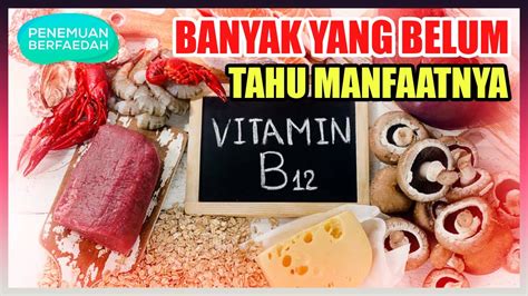 7 Manfaat Mengejutkan Dari Vitamin B12 Bagi Kesehatan Fisik Dan Mental Youtube