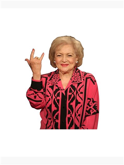 Betty White Middle Finger Betty White Rock On Sticker Poster For
