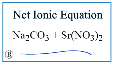 How To Write The Net Ionic Equation For Na Co Sr No Nano Srco Youtube