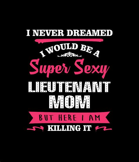 mother s day t for a super sexy lieutenant mom digital art by thancha d