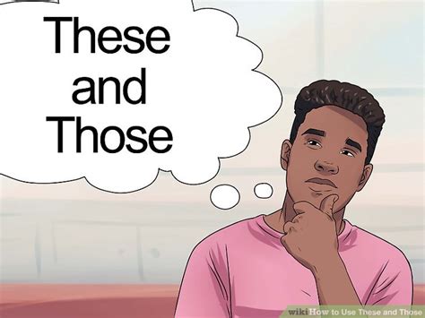 How To Use These And Those With Usage Chart Wikihow