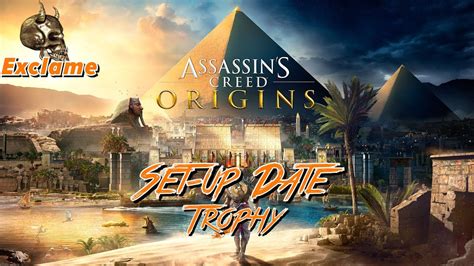 Assassin S Creed Origins Set Up Date Trophy Achievement Guide