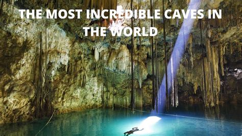 The 10 Most Incredible Caves In The World Youtube