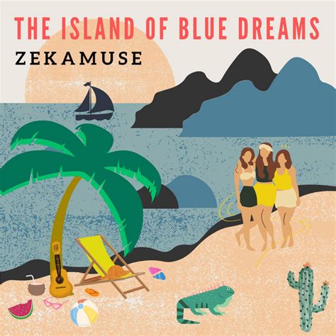 The Island Of Blue Dreams Single By Zekamuse Spotify