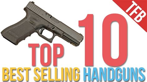 Top 10 Best Selling Handguns Summer 2018 Youtube
