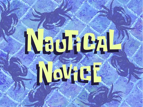 Nautical Novicetranscript Encyclopedia Spongebobia Fandom